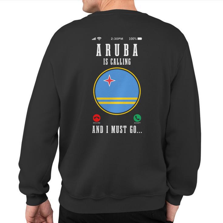 Aruba Is Calling And I Must Go Travel Aruba Flag Sweatshirt Back Print