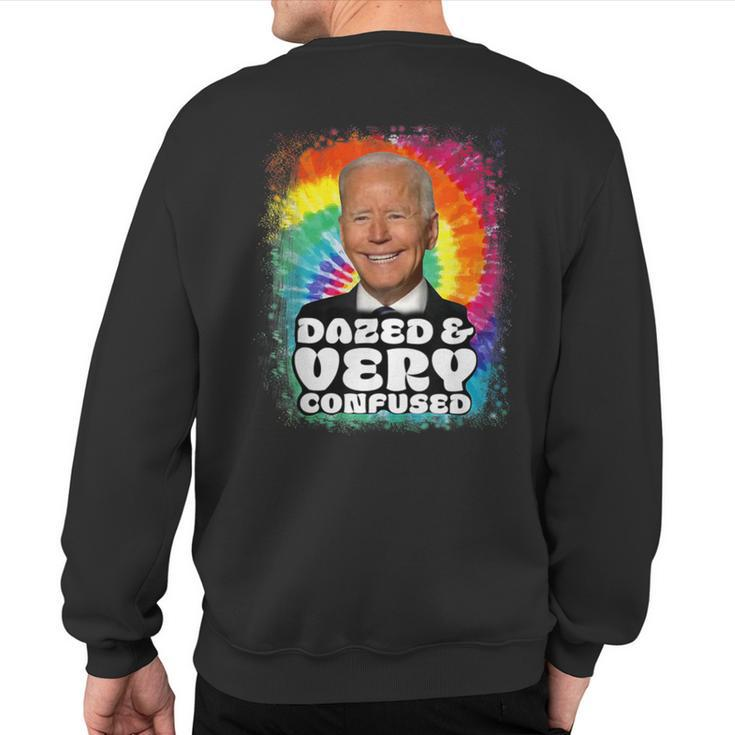 Biden Dazed And Very Confused Tiedye Anti Joe Biden Sweatshirt Back Print