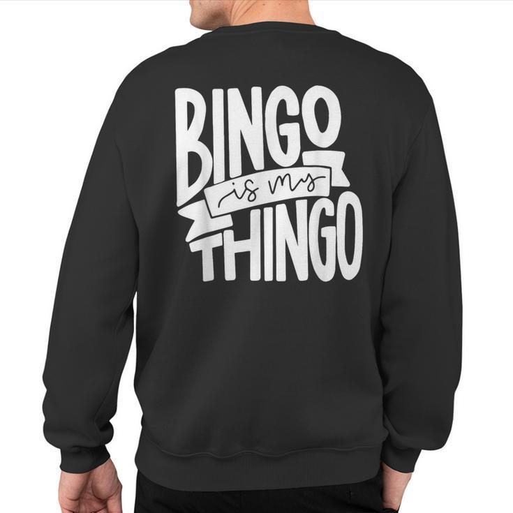 Bingo Is My Thingo For Bingo Callers Sweatshirt Back Print