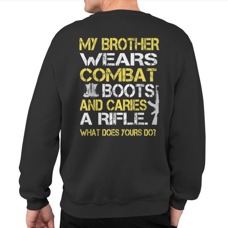 My Brother Wears Combat Boots Proud Military Family Sweatshirt Back Print