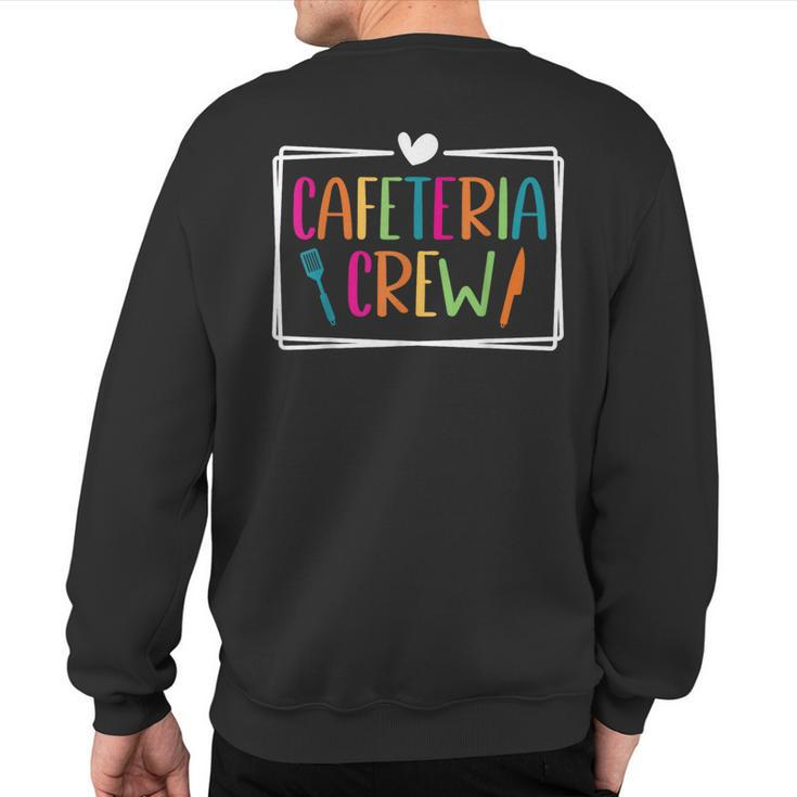 Cafeteria Crew Lunch Ladies Back To School Lunch Lady Squad Sweatshirt Back Print