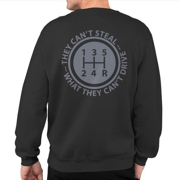 Can't Steal What Can't Drive Stick Shift Manual Car Sweatshirt Back Print