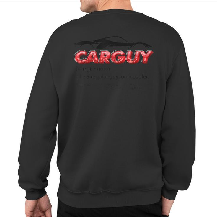Car Guy Definition Auto Mechanic Car Lover Sweatshirt Back Print