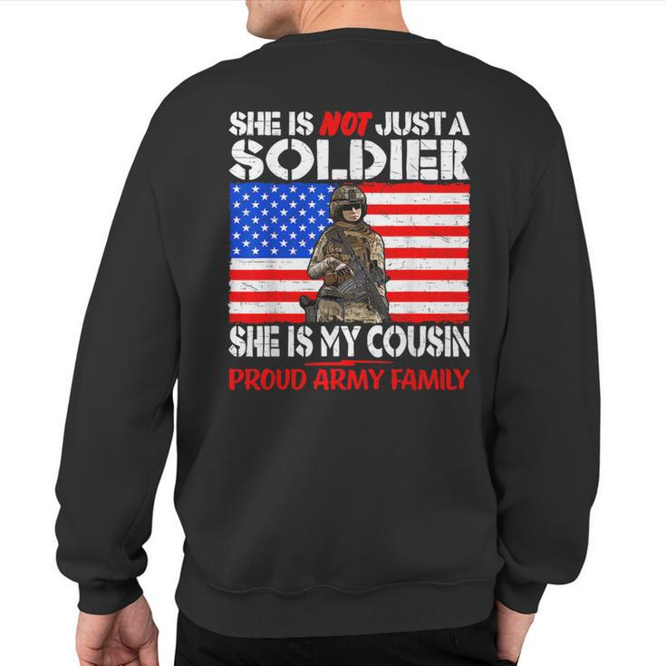 My Cousin Is A Soldier Proud Army Family Military Relative Sweatshirt Back Print