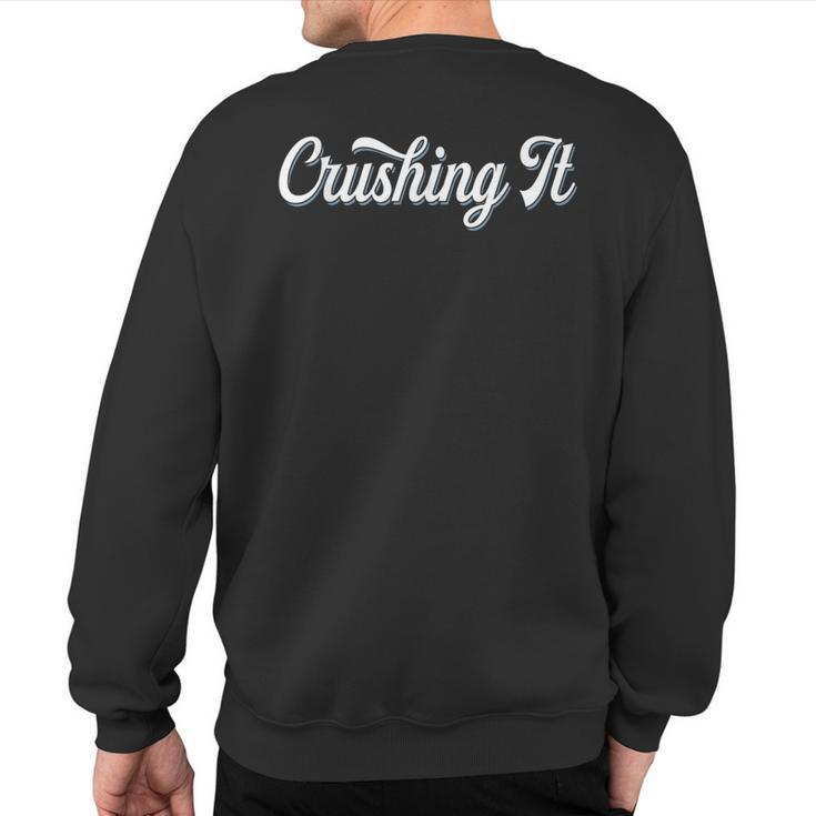 Crushing It Retro Cool Successful Winning Sweatshirt Back Print