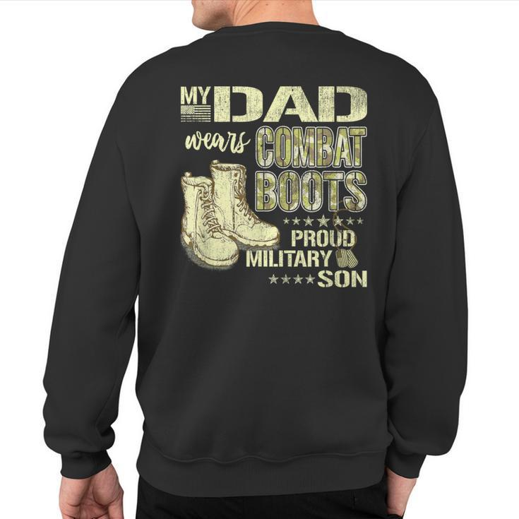 My Dad Wears Combat Boots Proud Military Son Sweatshirt Back Print