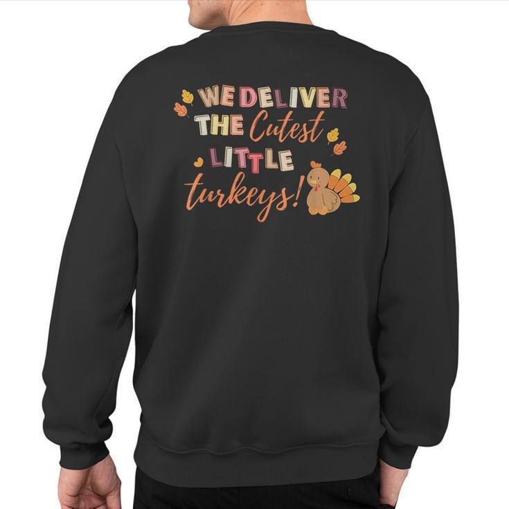 We Deliver The Cutest Turkeys Labor & Delivery Thanksgiving Sweatshirt Back Print