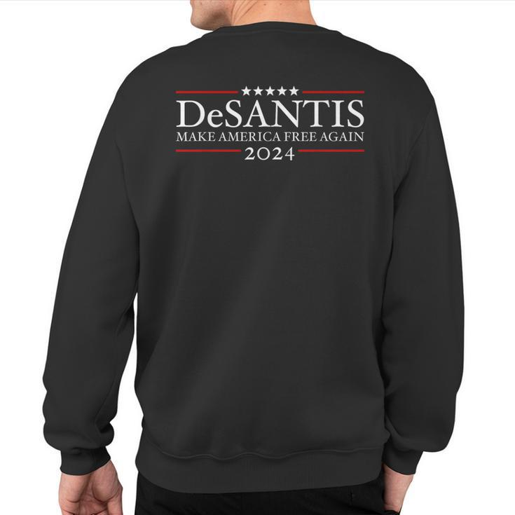 Desantis 2024 Make America Free Again President Republican Sweatshirt Back Print