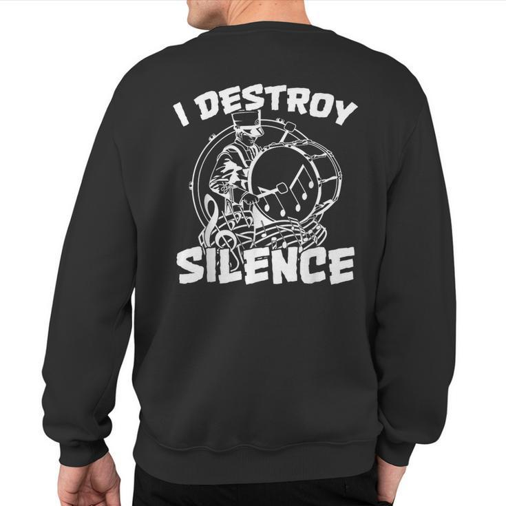 I Destroy Silence Bass Drum Marching Band Sweatshirt Back Print