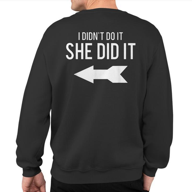 I Didn't Do It She Did It T With Arrow Sweatshirt Back Print