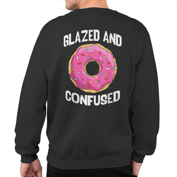 Donut Glazed And Confused Pink Donuts Lover Sweatshirt Back Print