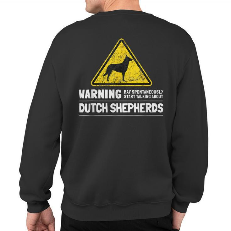 Dutch Shepherd Dog Lovers Dog Humor Sweatshirt Back Print