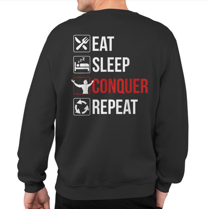 Eat Sleep Conquer Repeat Motivation Sweatshirt Back Print