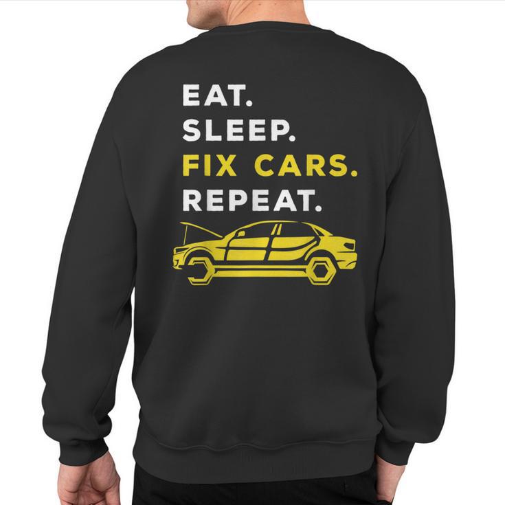 Eat Sleep Fix Cars Repeat Car Mechanic Automobile Expert Sweatshirt Back Print