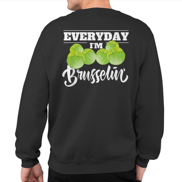 Everyday I'm Brusselin Cute Food Pun Vegan Lover Sweatshirt Back Print