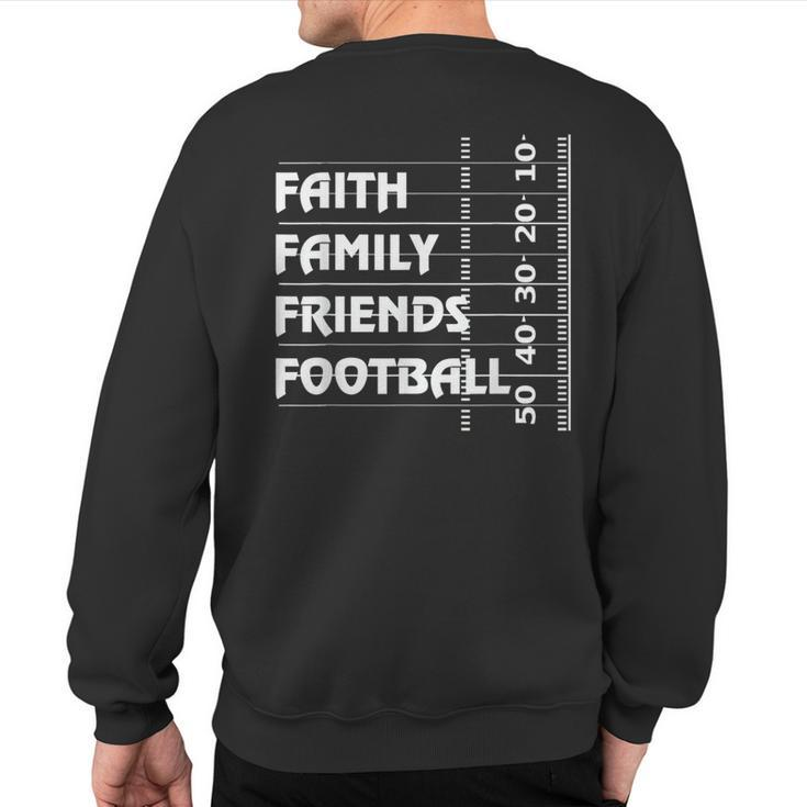 Faith Family Friends Football Sweatshirt Back Print