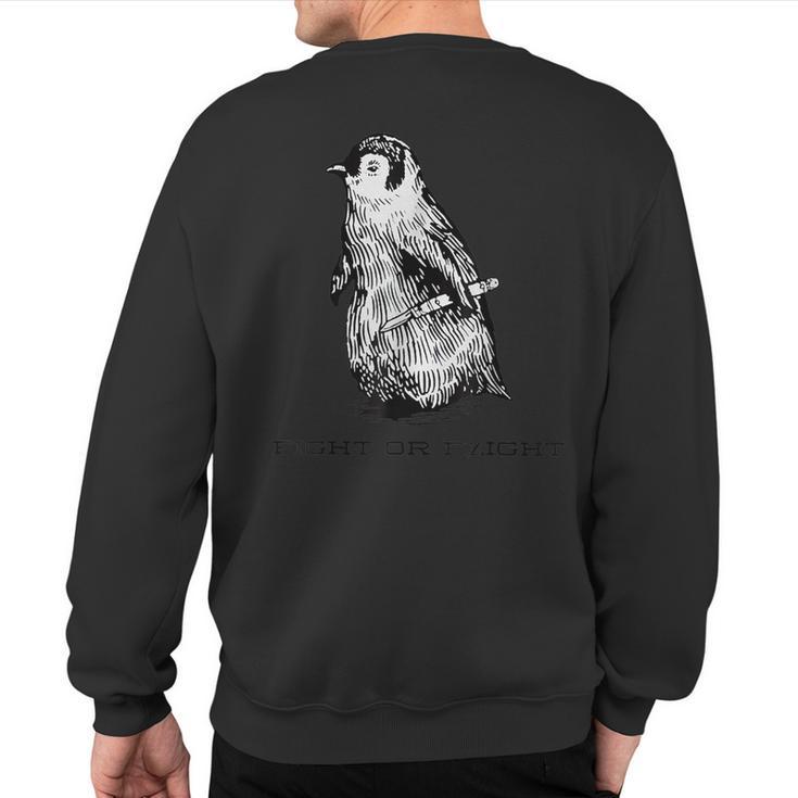 Fight Or Flight Penguin Pun Fight Or Flight Meme Sweatshirt Back Print