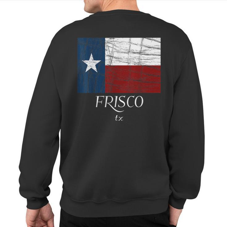 Frisco Tx Texas Flag City State Sweatshirt Back Print