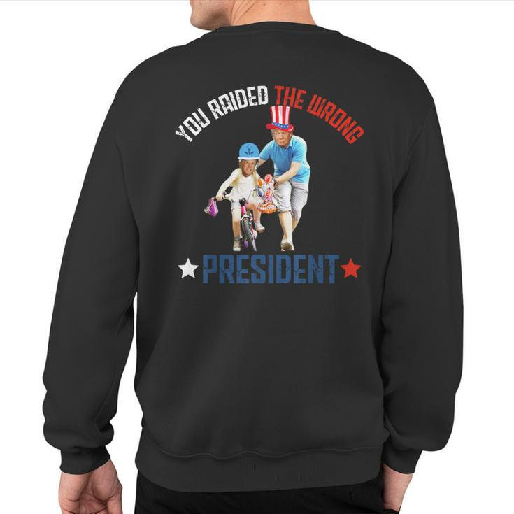 You Raided The Wrong President Trump Vintage Quote Sweatshirt Back Print