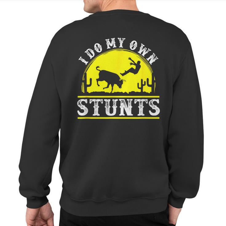 Rodeo Bull Riding I Do My Own Stunts Clown T Sweatshirt Back Print