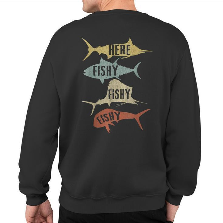 Vintage Saltwater Fishing Here Fishy-Fishy Sweatshirt Back Print
