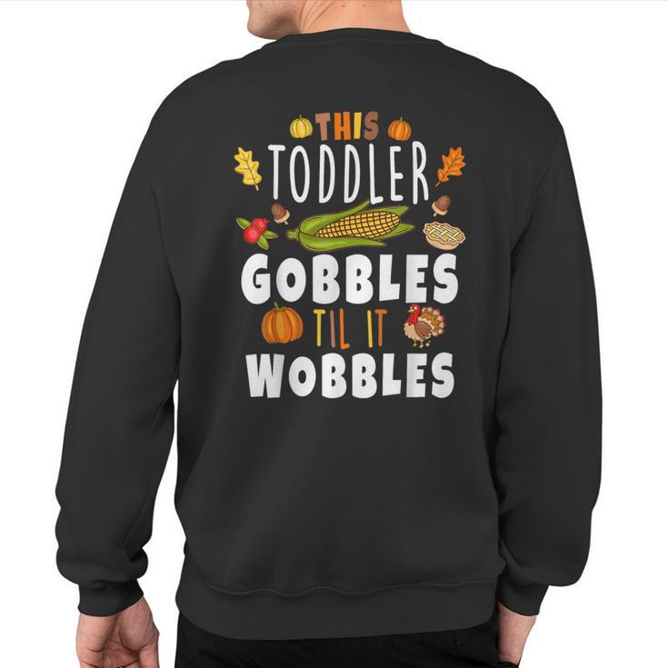 Gobble Till You Wobble Toddler Boys Thanksgiving Pumpkin Sweatshirt Back Print