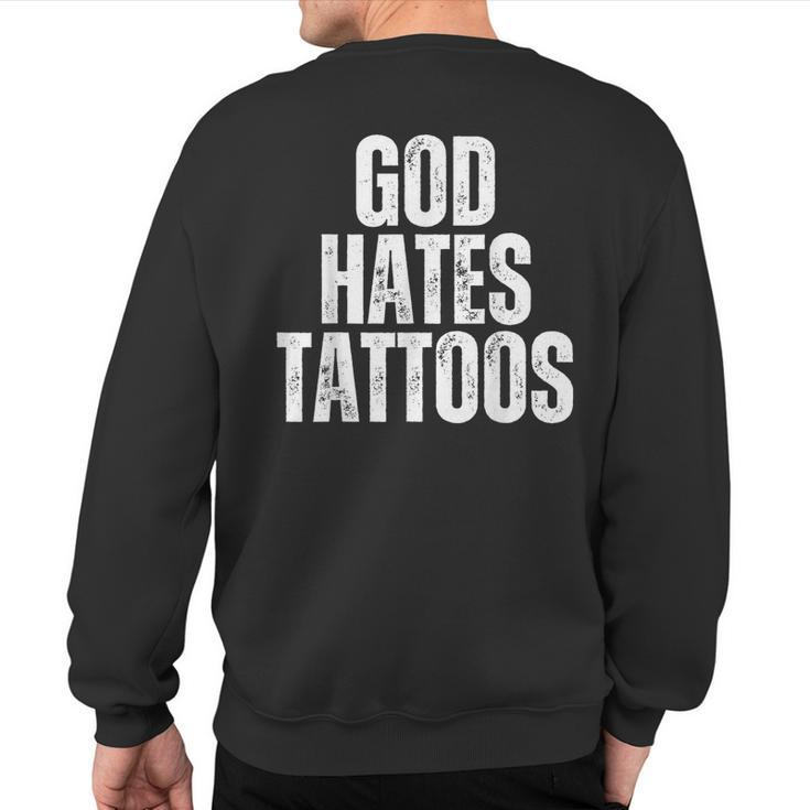 God Hates Tattoos Tattooing Anti Tattoo Sweatshirt Back Print