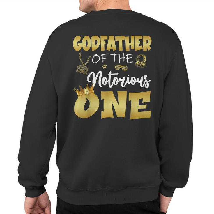Godfather Of The Notorious One Hip Hop Themed 1St Birthday Sweatshirt Back Print