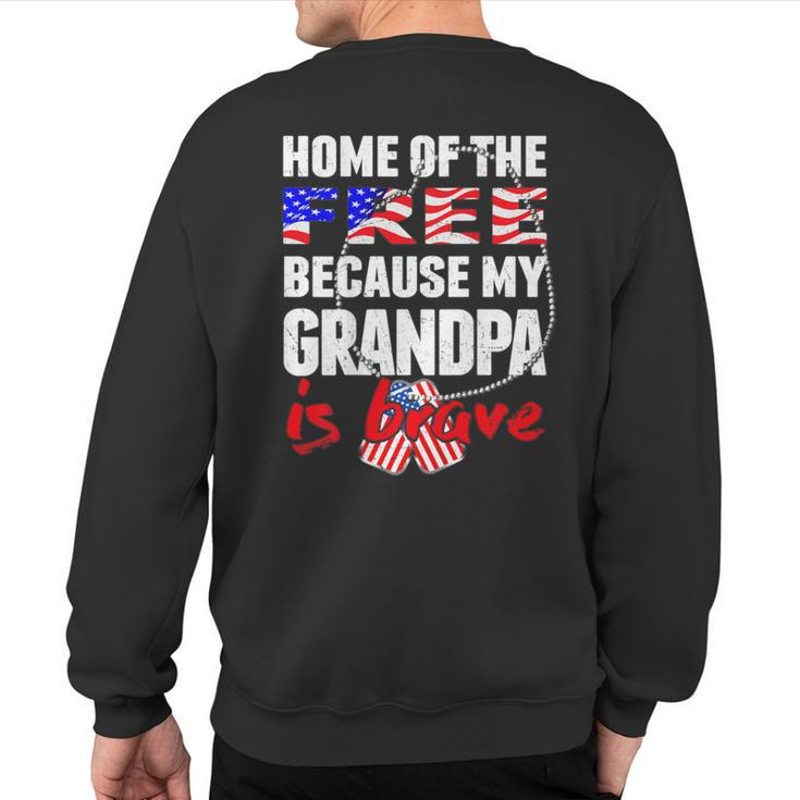 My Grandpa Is Brave Home Of The Free Proud Army Grandchild Sweatshirt Back Print