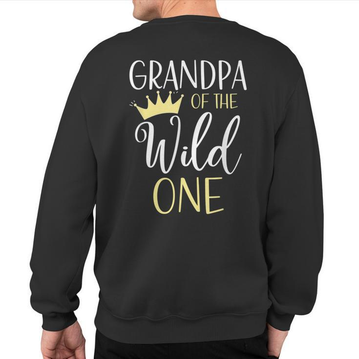 Grandpa Of The Wild One First Birthday Matching Family Sweatshirt Back Print