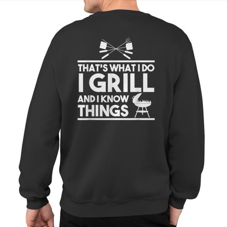 Grill Lover That's What I Do I Grill And Know Things Sweatshirt Back Print