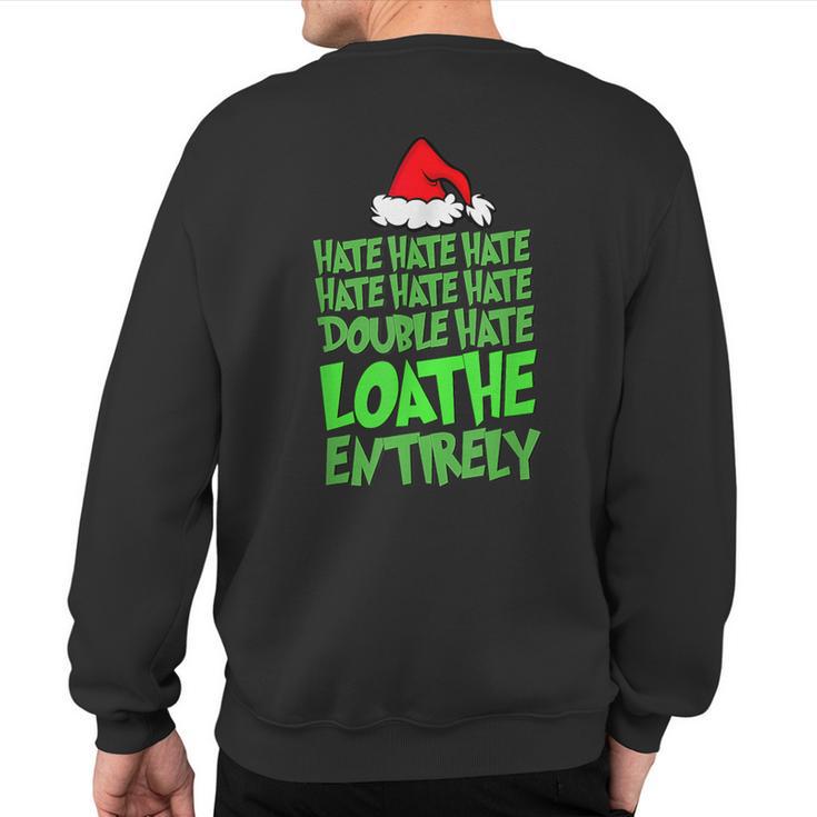 Hate Hate Double Hate Loathe Entirely Christmas Santa Sweatshirt Back Print