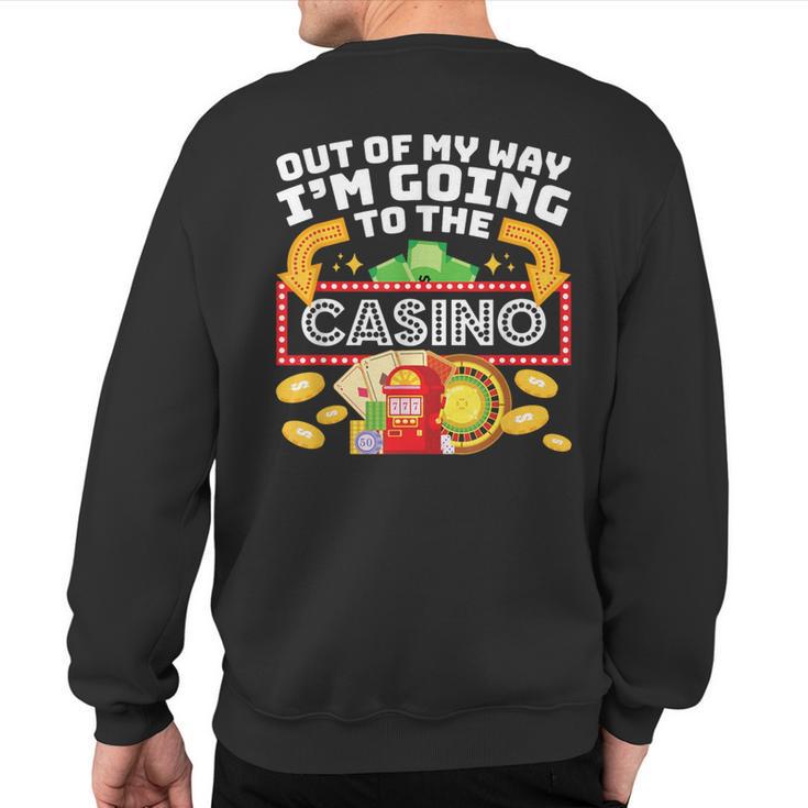 Out Of My Way I'm Going To The Casino Las Vegas Gambling Sweatshirt Back Print