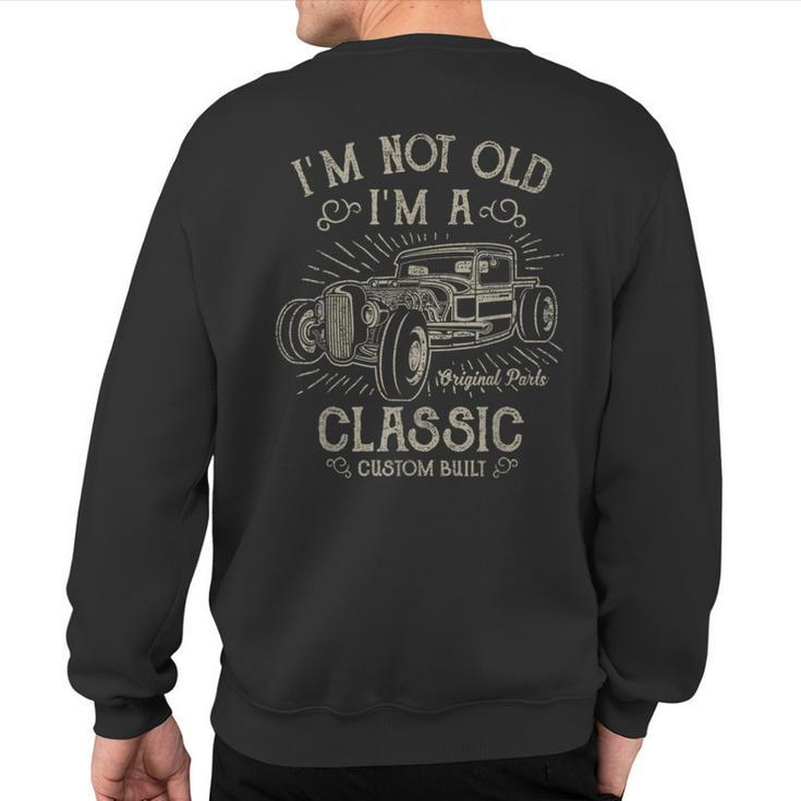 I'm Not Old I'm A Classic Classic Car Men Sweatshirt Back Print