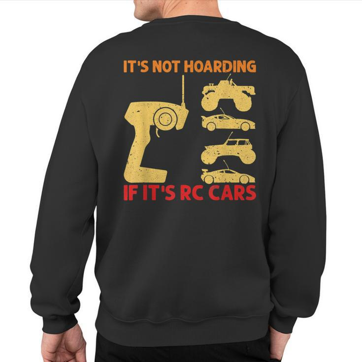 It's Not Hoarding If It's Rc Cars Rc Car Racing Sweatshirt Back Print