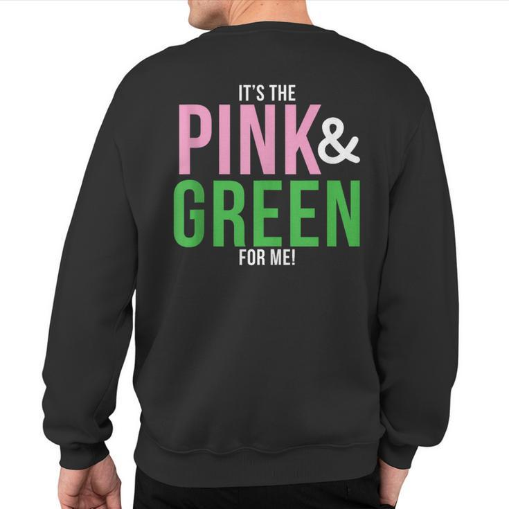 A It's The Pink And Green For Me Sorority Sweatshirt Back Print