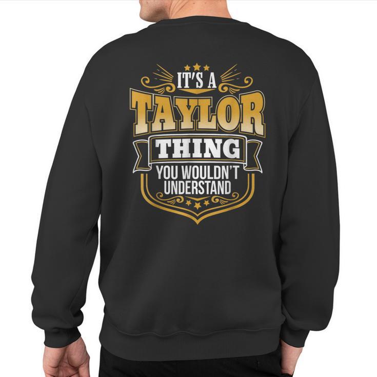 Its A Taylor Thing You Wouldn't Understand Sweatshirt Back Print