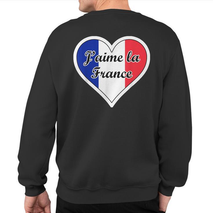 J'aime La France Flag I Love French Culture Paris Francaise Sweatshirt Back Print