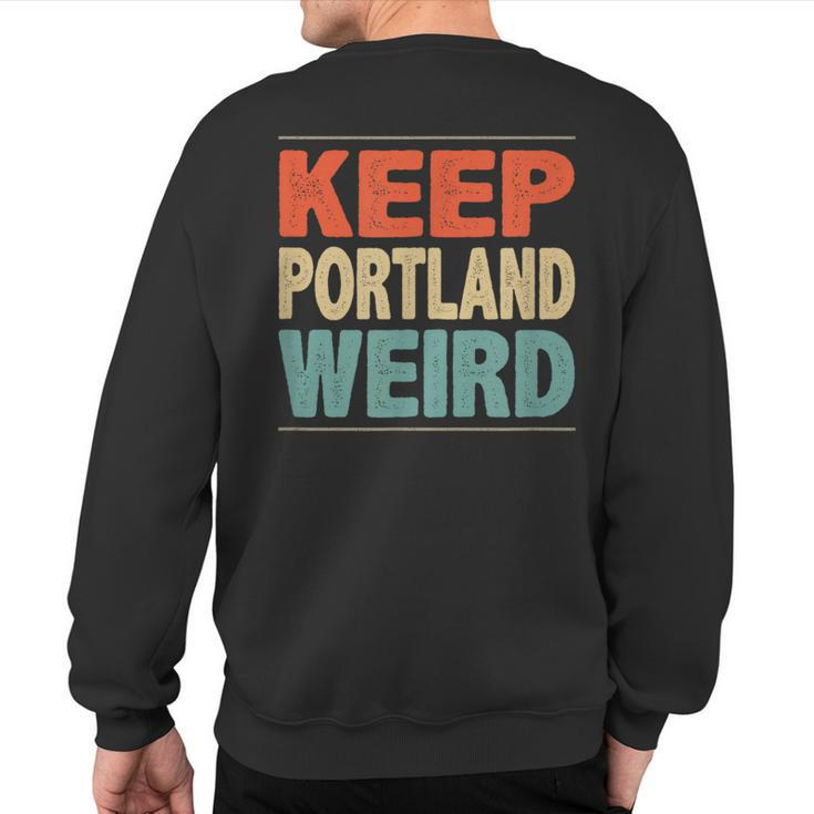 Keep Portland Weird Vintage Style Sweatshirt Back Print