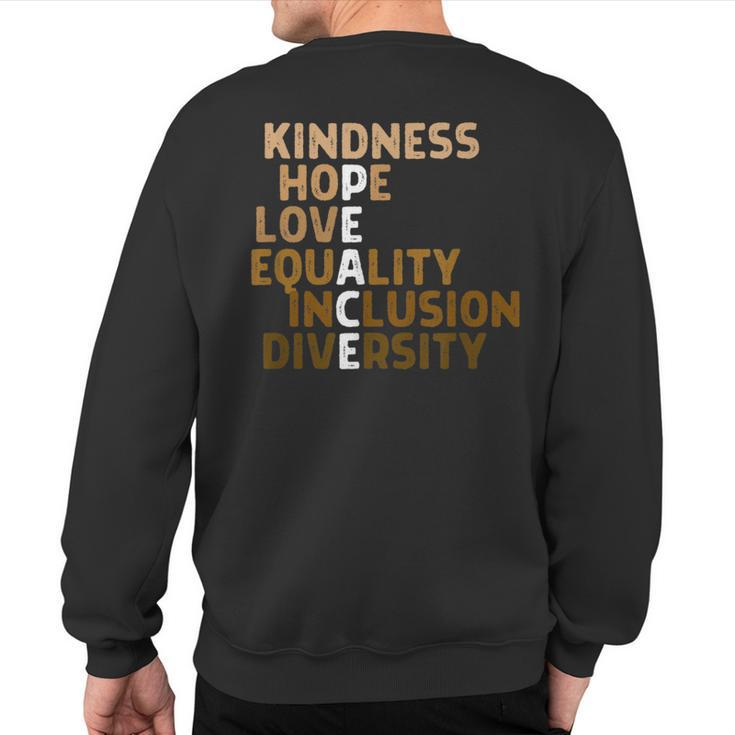 Kindness Peace Equality Inclusion Diversity Melanin Blm Sweatshirt Back Print