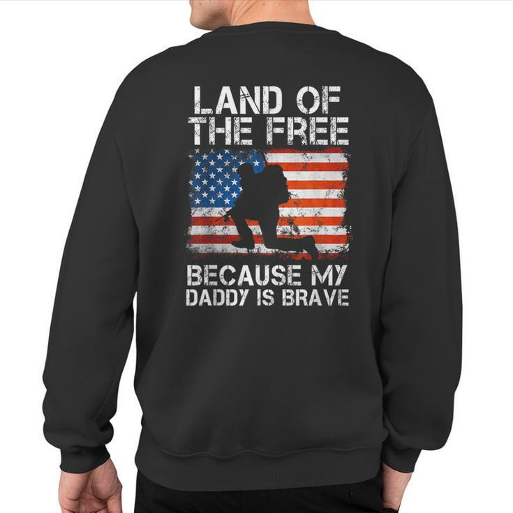 Land Of The Free Because My Daddy Is Brave Military Child Sweatshirt Back Print