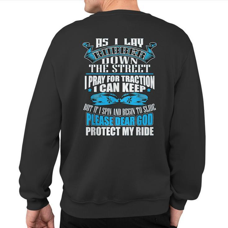 As I Lay Rubber Down The Street Drag Racing Sweatshirt Back Print
