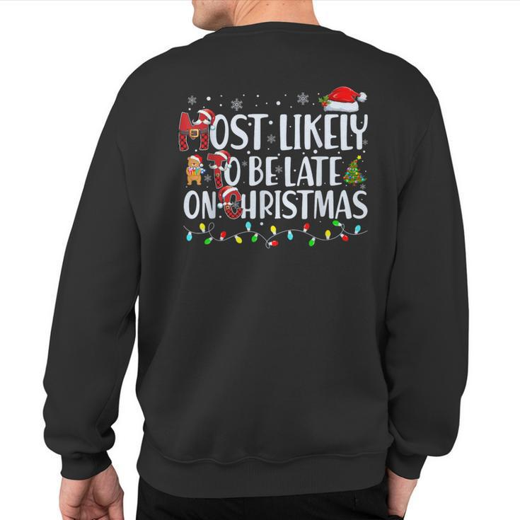 Most Likely To Be Late On Christmas Family Matching Xmas Sweatshirt Back Print