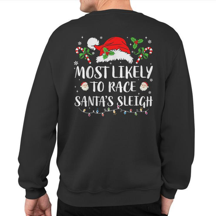 Most Likely To Race Santa's Sleigh Christmas Matching Family Sweatshirt Back Print