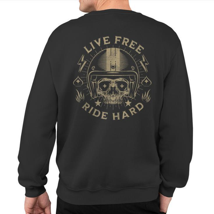 Live Free Ride Hard Motorcycle Riding Vintage Skull Graphic Sweatshirt Back Print