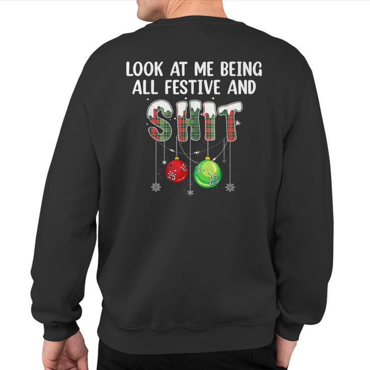 Look At Me Being All Festive Christmas Humor Sweatshirt Back Print