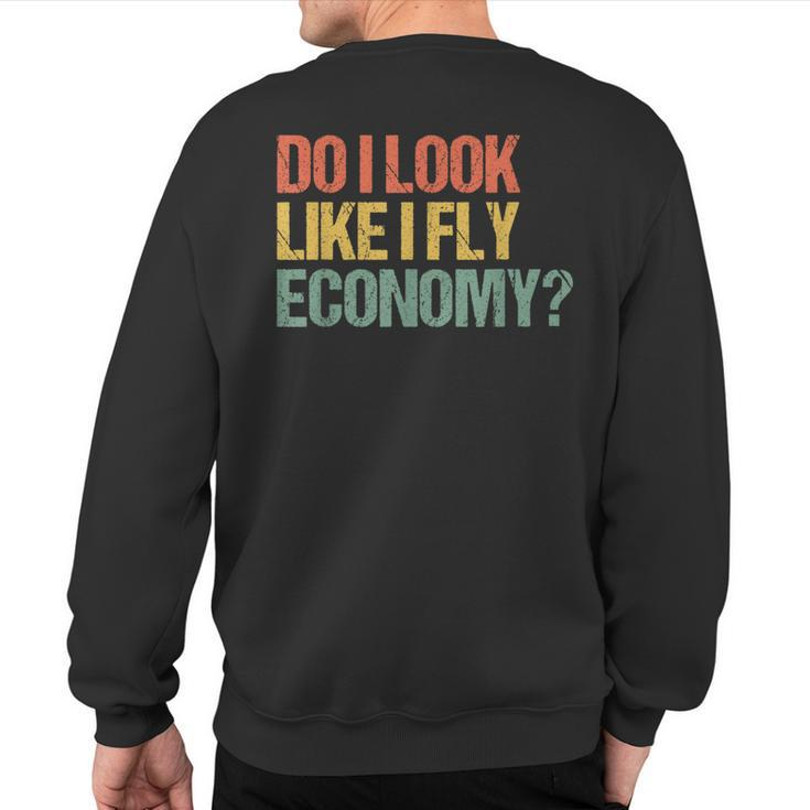 Do I Look Like I Fly Economy Vintage Retro Sweatshirt Back Print