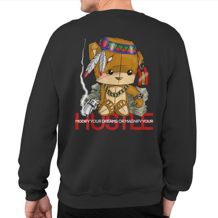 Modify Your Dreams Or Magnify Your Hustle Native Bear Gang Sweatshirt Back Print