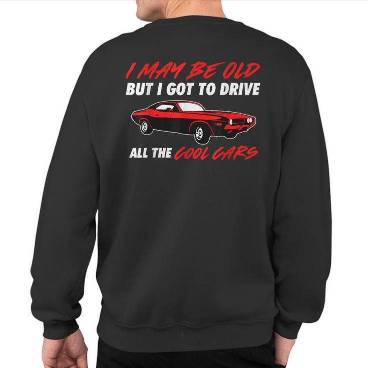 Muscle Car Quote For Muscle Car Lovers Sweatshirt Back Print