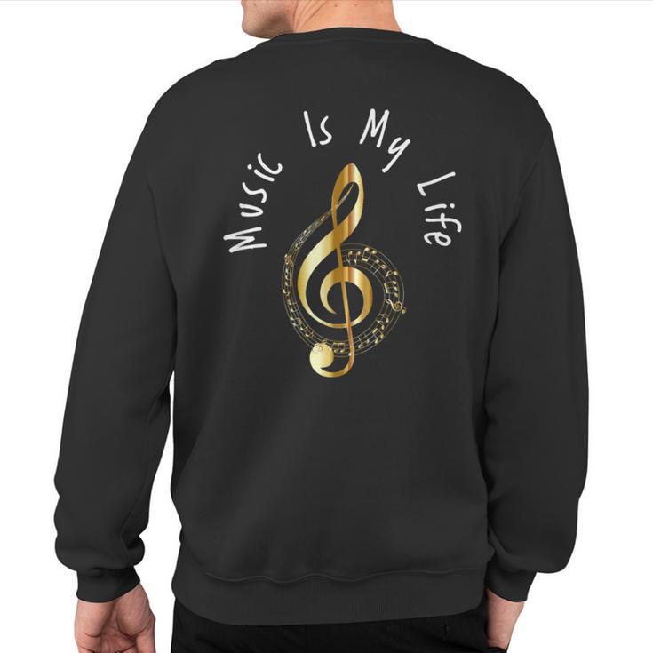 Music Is My Life Musical Note Sweatshirt Back Print